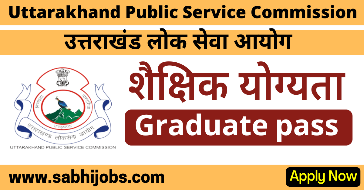 Ukpsc Jobs Notification Apply Online For Uttarakhand Combined